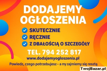 Dodajemy ogłoszenia do setek portali - lokalnie lub na całą Polskę